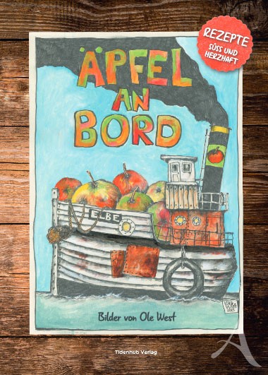 "Ole West - ÄPFEL AN BORD" - Das NEUE Kochbuch - mit Bildern von OLE WEST