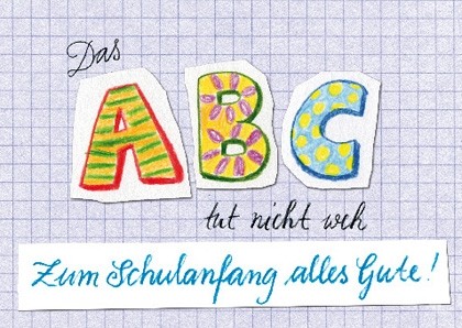 Doppelkarte "Das ABC tut nicht weh - Zum Schulanfang alles Gute!!"