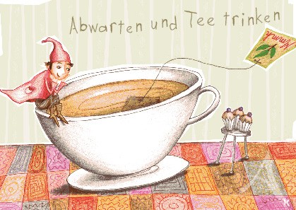 Postkarte "Abwarten und Tee trinken"